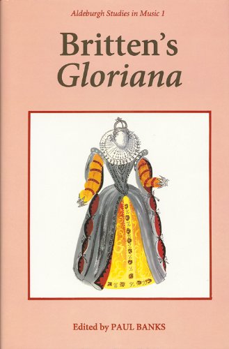 Stock image for BRITTEN'S GLORIANA. ESSAYS AND SOURCES. for sale by Any Amount of Books