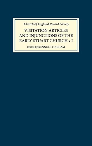 Visitation Articles and Injunctions of the Early Stuart Church: I & II. 1603-42