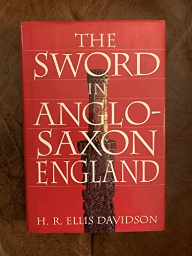 Stock image for The Sword in Anglo-Saxon England: Its Archaeology and Literature for sale by Xochi's Bookstore & Gallery
