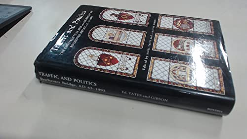 Beispielbild fr Traffic and Politics: The Construction and Management of Rochester Bridge, AD 43-1993: v. 1 (Kent History Project) zum Verkauf von WorldofBooks