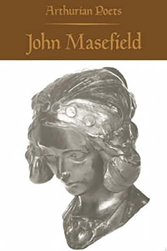 Stock image for Arthurian Poets: John Masefield (Arthurian Poets Series) for sale by WorldofBooks