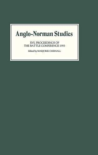 Stock image for Anglo-Norman Studies XVI : Proceedings of the Battle Conference 1993 for sale by Better World Books Ltd