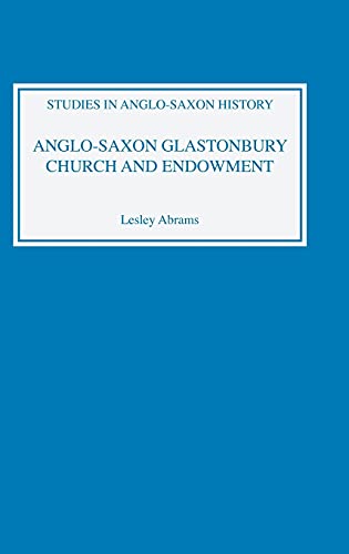 9780851153698: Anglo-Saxon Glastonbury: Church and Endowment: 8 (Studies in Anglo-Saxon History)