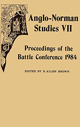 Beispielbild fr ANGLO-NORMAN STUDIES VII: PROCEEDINGS OF THE BATTLE CONFERENCE 1984. zum Verkauf von Any Amount of Books