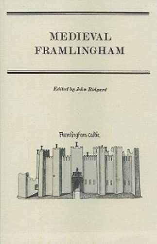 Stock image for Medieval Framlingham: Select Documents, 1270-1524 (Suffolk Records Society) (Volume 27) for sale by Zubal-Books, Since 1961