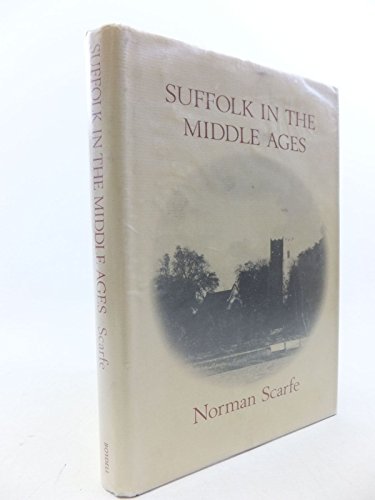 Beispielbild fr Suffolk in the Middle Ages : Studies in Places and Place-Names , the Sutton Hoo Ship Burial, Saints, Mummies and Crosses, Domesolay zum Verkauf von Better World Books