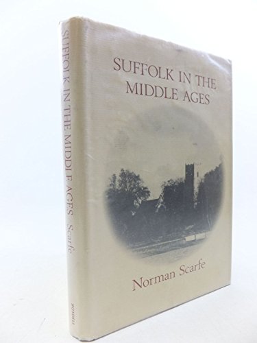 Imagen de archivo de Suffolk in the Middle Ages : Studies in Places and Place-Names , the Sutton Hoo Ship Burial, Saints, Mummies and Crosses, Domesolay a la venta por Better World Books