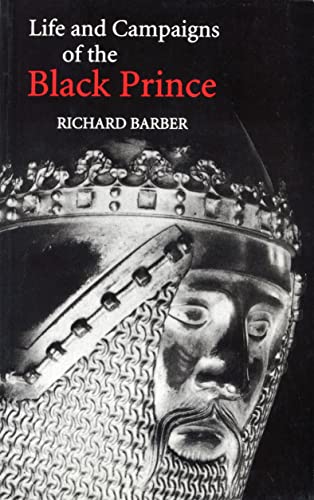 Stock image for The Life and Campaigns of the Black Prince: from contemporary letters, diaries and chronicles, including Chandos Herald's Life of the Black Prince for sale by SecondSale