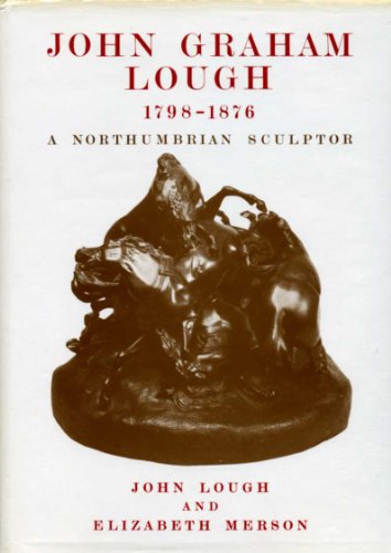 John Graham Lough, 1798-1876: A Northumbrian Sculptor