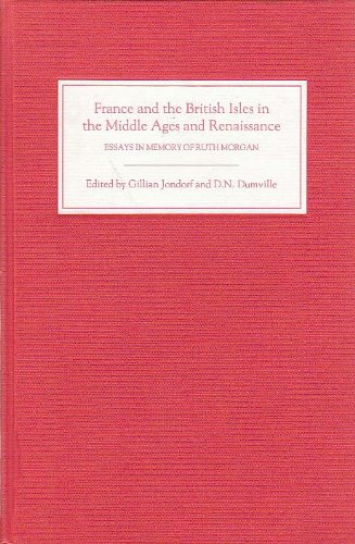 9780851154879: France and the British Isles in the Middle Ages and Renaissance: Essays by Members of Girton College, Cambridge, in Memory of Ruth Morgan