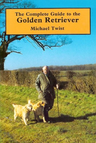 Beispielbild fr THE COMPLETE GUIDE TO THE GOLDEN RETRIEVER. By Michael Twist. zum Verkauf von Coch-y-Bonddu Books Ltd