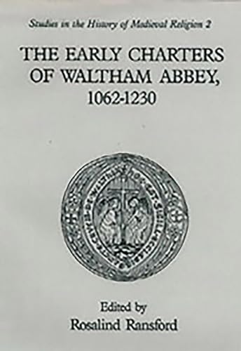 Early Charters of the Augustinian Canons of Waltham Abbey, Essex, 1062-1230