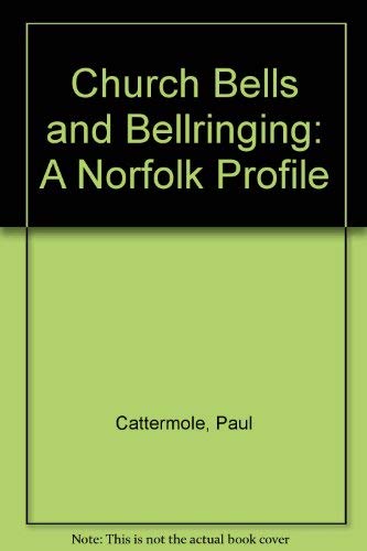 Imagen de archivo de Church Bells and Bell-Ringing, A Norfolk Profile a la venta por Berry Hill Book Shop