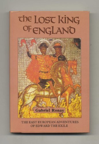 9780851155418: Lost King of England [The: The East European Adventures of Edward the Exile