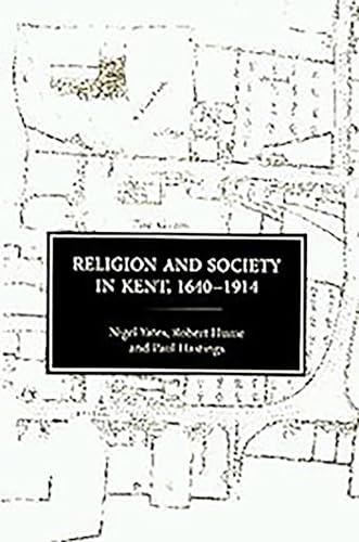 Beispielbild fr RELIGION AND SOCIETY IN KENT, 1640-1914. zum Verkauf von Burwood Books