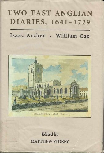9780851155647: Two East Anglian Diaries, 1641-1729: Isaac Archer and William Coe: v.36 (Suffolk Records Society)