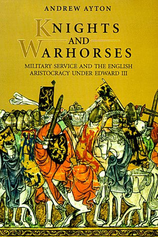 9780851155685: Knights and Warhorses: Military Service and the English Aristocracy Under Edward III