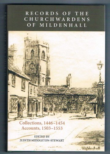 9780851155784: Records of the Churchwardens of Mildenhall: Collections (1446-1454) and Accounts (1503-1553)