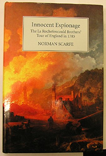 9780851155968: Innocent Espionage: The La Rochefoucauld Brothers' Tour of England in 1785 (0) (Modern History) [Idioma Ingls]