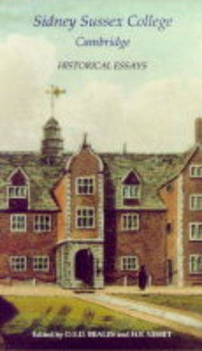 Sidney Sussex College Cambridge: Historical Essays in Commemoration of the Quatercentenary