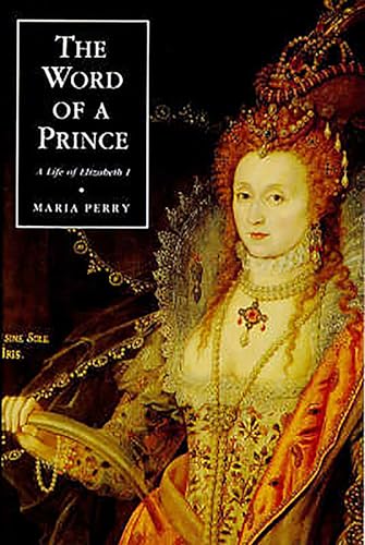 Imagen de archivo de The Word of a Prince: A Life of Elizabeth I from Contemporary Documents a la venta por Half Price Books Inc.