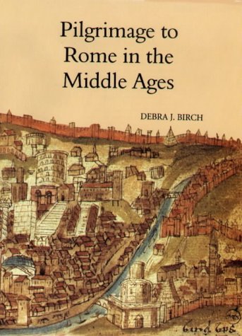 Stock image for Pilgrimage to Rome in the Middle Ages: Continuity and Change: v. 13 (Studies in the History of Medieval Religion) for sale by WorldofBooks