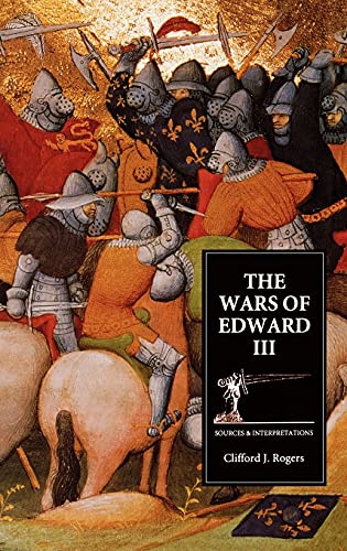 Beispielbild fr The Wars of Edward III: Sources and Interpretations (Warfare in History) zum Verkauf von Powell's Bookstores Chicago, ABAA