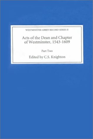 Beispielbild fr Acts of the Dean and Chapter of Westminster, 1543-1609 zum Verkauf von Blackwell's