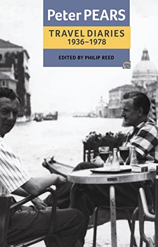 The Travel Diaries of Peter Pears, 1936-1978 (9780851157412) by Pears, Peter; Reed, Peter