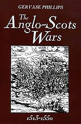 Imagen de archivo de The Anglo-Scots Wars 1513-1550: A Military History a la venta por Lowry's Books