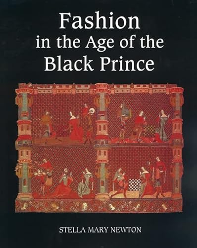 Stock image for Fashion in the Age of the Black Prince: A Study of the Years 1340-1365 for sale by BooksRun