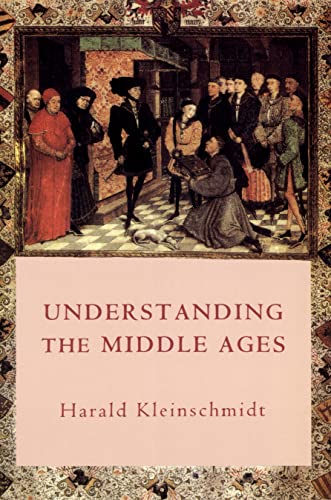 Understanding the Middle Ages: A Conceptual History of Medieval Culture