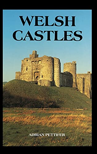 Welsh Castles: A Guide by Counties - Pettifer, Adrian