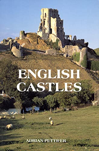 English Castles: A Guide By Counties - Pettifier, Adrian