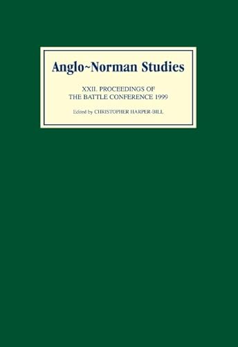 Beispielbild fr Anglo-Norman Studies. 22 Proceedings of the Battle Conference 1999 zum Verkauf von Blackwell's