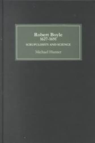 Robert Boyle (1627-91): Scrupulosity and Science (9780851157986) by Hunter, Michael