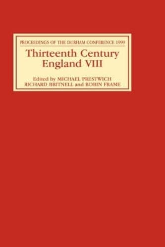 9780851158129: Thirteenth Century England VIII: Proceedings of the Durham Conference, 1999: 8