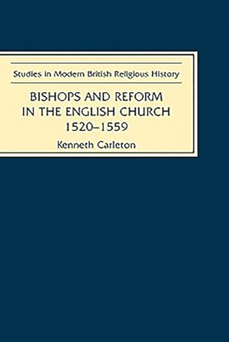 Beispielbild fr Bishops and Reform in the English Church, 1520-1559 [Studies in Modern British Religious History] zum Verkauf von Windows Booksellers