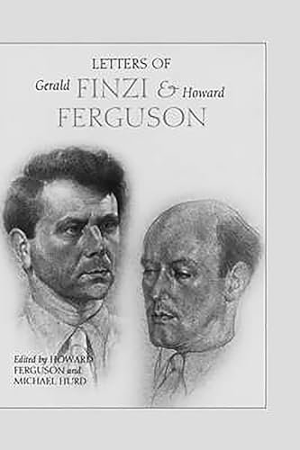Letters of Gerald Finzi and Howard Ferguson - Ferguson, H. and Hurd, M. (eds)