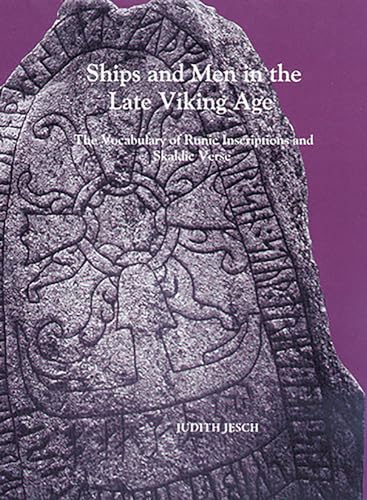 Ships and Men in the Late Viking Age : The Vocabulary of Runic Inscriptions and Skaldic Verse