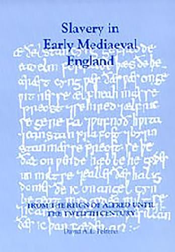 Beispielbild fr Slavery in Early Mediaeval England from the Reign of Alfred until the Twelfth Century (Studies in Anglo-Saxon History, 7) zum Verkauf von Wonder Book
