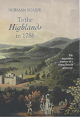 9780851158433: To the Highlands in 1786: The Inquisitive Journey of a Young French Aristocrat (Modern History)