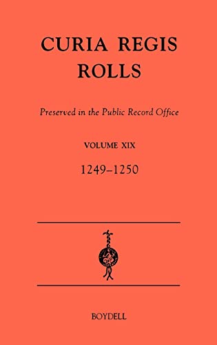 9780851159010: Curia Regis Rolls Preserved in the Public Record Office XIX (33-34 Henry III) (1249-1250): Preserved in the Public Record Office : 33 To34 Henry III 1249-1250: 19