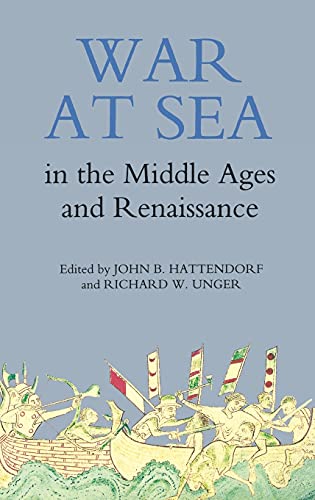 Beispielbild fr War at Sea in the Middle Ages and the Renaissance (Warfare in History) zum Verkauf von AwesomeBooks