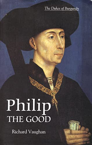 Beispielbild fr Philip the Good (History of Valois Burgundy) zum Verkauf von Powell's Bookstores Chicago, ABAA