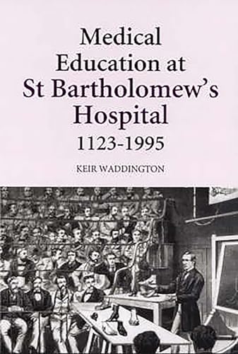 9780851159195: Medical Education at St Bartholomew's Hospital, 1123-1995