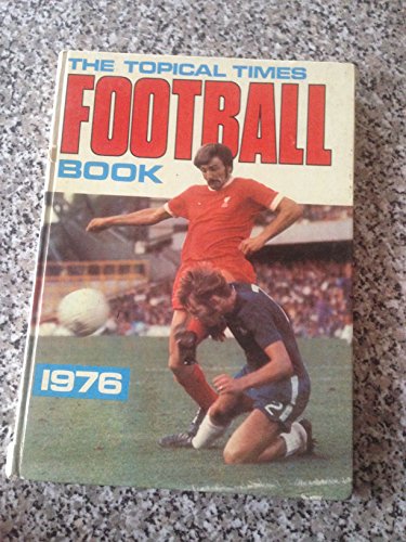 Beispielbild fr The Topical Times Football Book 1976 zum Verkauf von Reuseabook