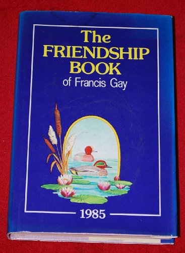Stock image for The Friendship Book of Francis Gay; a thought for each day in 1985 for sale by WorldofBooks