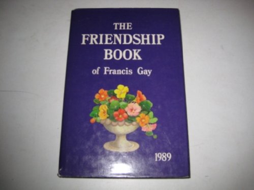 Beispielbild fr The Friendship Book, of Francis Gay, 1989 zum Verkauf von Wonder Book