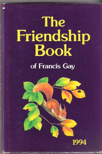 Beispielbild fr The Friendship Book of Francis Gay 1994 zum Verkauf von WorldofBooks